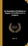 Henry Lee - An Exposition of Evidence in Support of the Memorial to Congress