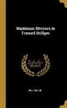 William Cain - Maximum Stresses in Framed Bridges