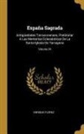 Enrique Florez, Enrique Flórez - España Sagrada: Antigüedades Tarraconenses, Preliminar A Las Memorias Eclesiásticas De La Santa Iglesia De Tarragona; Volume 24