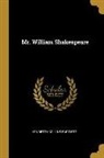 Henrietta Collins Bartlett - Mr. William Shakespeare