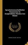 Eduard Hermann - Sprachwissenschaftlicher Kommentar Zu Ausgewählten Stücken Aus Homer