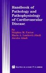 Jacobo Abadi, Stephen M Factor, Stephen M. Factor, Maria A Lamberti-Abadi, Maria A. Lamberti-Abadi - Handbook of Pathology and Pathophysiology of Cardiovascular Disease