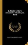 Friedrich Francke, Martin Luther - D. Martin Luther's Sämmtliche Schriften, XI. Band