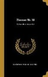 Paul von Schonthan - Zimmer Nr. 18: Schwank in Einem ACT
