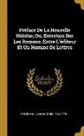 Jean-Jacques Rousseau - Préface de la Nouvelle Héloïse; Ou, Entretien Sur Les Romans, Entre l'Éditeur Et Un Homme de Lettres