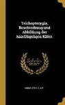 C. J. F. Gillmeister - Trichopterygia, Beschreibung Und Abbildung Der Haarflügeligen Käfer