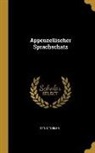 Titus Tobler - Appenzellischer Sprachschatz