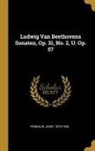 Josef Pembaur - Ludwig Van Beethovens Sonaten, Op. 31, No. 2, U. Op. 57
