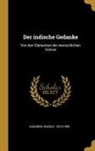 Rudolf Kassner - Der Indische Gedanke: Von Den Elementen Der Menschlichen Grösse