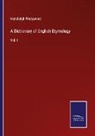 Hensleigh Wedgwood - A Dictionary of English Etymology