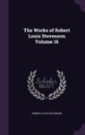 Robert Louis Stevenson - The Works of Robert Louis Stevenson Volume 16