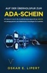 Oskar E Lipert, Oskar E. Lipert, Vermächtnis Verlag, Vermächtnis Verlag - Auf der Überholspur zum AdA-Schein