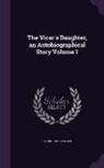 George Macdonald - The Vicar's Daughter, an Autobiographical Story Volume 1