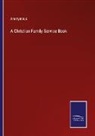 Anonymous - A Christian Family Service Book