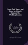 William Thackeray Marriott - Some Real Wants and Some Legitimate Claims of the Working Classes