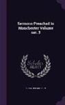 Alexander Maclaren - Sermons Preached in Manchester Volume ser. 3