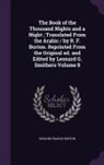 Richard Francis Burton - The Book of the Thousand Nights and a Night; Translated From the Arabic / by R. F. Burton. Reprinted From the Original ed. and Edited by Leonard G. Sm