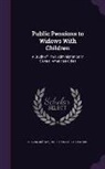 Christian Carl Carstens, István Máday - Public Pensions to Widows With Children: A Study of Their Administration in Several American Cities