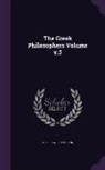 Alfred William Benn - The Greek Philosophers Volume v.2