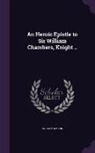 William Mason - An Heroic Epistle to Sir William Chambers, Knight