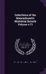 Massachusetts Historical Society - Collections of the Massachusetts Historical Society Volume v.71