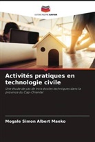 Mogale Simon Albert Maeko - Activités pratiques en technologie civile