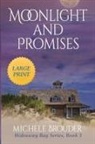 Michele Brouder, Jessica Peirce - Moonlight and Promises (Hideaway Bay Book 3) Large Print