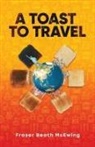 Fraser McEwing - A Toast to Travel