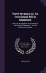 Daniel Defoe - Party-tyranny; or, An Occasional Bill in Miniature: Being an Abridgement of the Shortest way With the Dissenters.: As now Practiced in Carolina