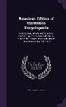 William Nicholson - American Edition of the British Encyclopedia: Or, Dictionary of Arts and Sciences; Comprising an Accurate and Popular View of the Present Improved Sta