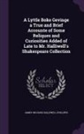 James Orchard Halliwell-Phillipps - A Lyttle Boke Gevinge a True and Brief Accounte of Some Reliques and Curiosities Added of Late to Mr. Halliwell's Shakespeare Collection