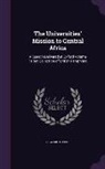 Edward Steere - The Universities' Mission to Central Africa: A Speech Delivered at Oxford Volume Talbot Collection of British Pamphlets