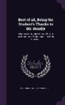 Benjamin Hoadly, Charles Leslie - Best of all, Being the Student's Thanks to Mr. Hoadly: Wherein Mr. Hoadly's Second Part of his Measures of Submission ... is Fully Answer'd