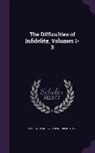 George Stanley Faber, Robert Hall - The Difficulties of Infidelity, Volumes 1-3