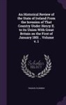 Francis Plowden - An Historical Review of the State of Ireland From the Invasion of That Country Under Henry II. to its Union With Great Britain on the First of January