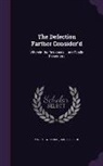 Daniel Defoe, Matthew Tindal - The Defection Farther Consider'd: Wherein the Resigners ... are Really Dissenters
