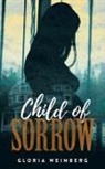 Gloria Weinberg - Child of Sorrow