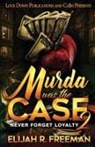 Elijah R. Freeman - Murda was the Case 2