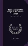 Nicholas Murray - DYING LEGACY TO THE PEOPLE OF