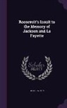 George Wilson - Roosevelt's Insult to the Memory of Jackson and La Fayette