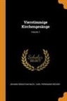 Johann Sebastian Bach, Carl Ferdinand Becker - Vierstimmige Kirchengesänge; Volume 1