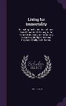 John Foster - LIVING FOR IMMORTALITY