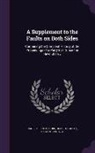 Daniel Defoe, Robert Harley Earl of Oxford - A Supplement to the Faults on Both Sides: Containing the Compleat History of the Proceedings of a Party Ever Since the Revolution
