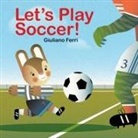 G Ferri, Giuliano Ferri, Giuliano Ferri - Let's Play Soccer!