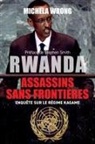 Michaela Wrong, Michela Wrong, Wrong Michaela - Rwanda : assassins sans frontières : enquête sur le régime de Kagame