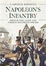 Gabriele Esposito - Napoleon's Infantry: French Line, Light and Foreign Regiments 1799-1815