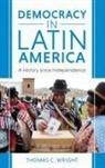 Thomas C Wright, Thomas C. Wright, Wright Thomas C. - Democracy in Latin America