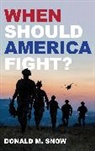 Donald M. Snow, Snow Donald M. - When Should America Fight?
