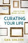 Gail Golden - Curating Your Life