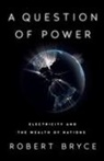 Robert Bryce - A Question of Power